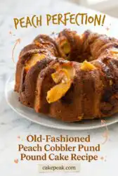 Best Old-Fashioned Peach Cobbler Pound Cake Recipe: Easy Peach Cobbler Pound Cake Recipe For All!