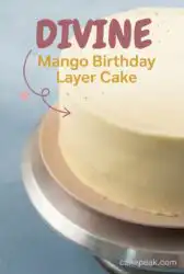 Easy Mango Birthday Layer Cake Recipe: The Best Homemade Mango Birthday Cake Idea
