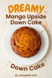 Mango Upside Down Cake Recipe: The Ultimate Tropical Mango Cake Dessert for Your Summer Parties!