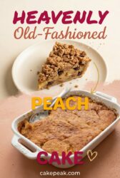 Easy Old-Fashioned Peach Cake Recipe: Classic Homemade Dessert