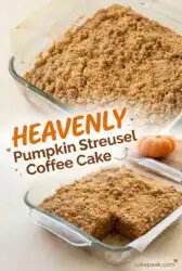 Ultimate Pumpkin Streusel Coffee Cake: The Best Easy Pumpkin Coffee Cake Recipe You Will Ever Make